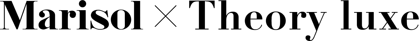 Marisol X Theory luxe