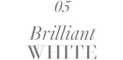Brilliant WHITE