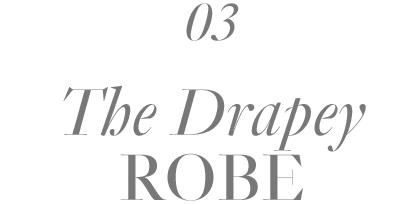 03 The Drapey Robe