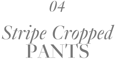 Stripe Cropped PANTS